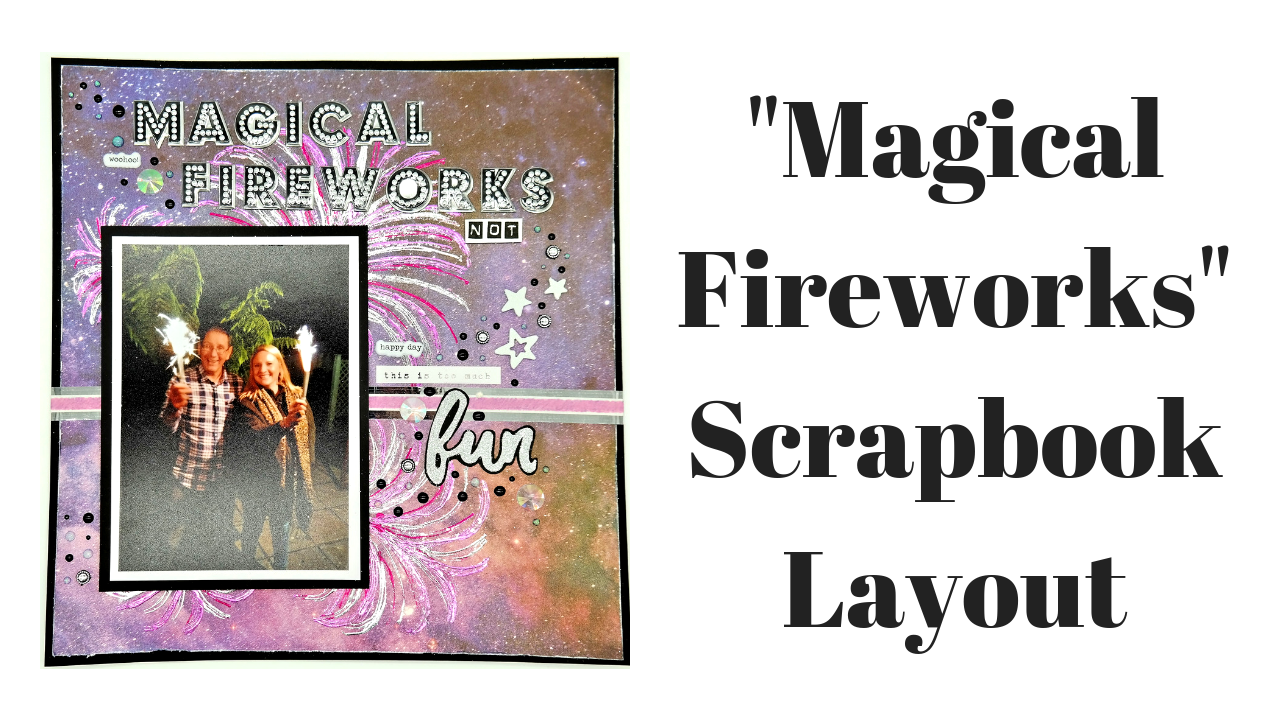 Scrapbook Layout “Magical Fireworks”