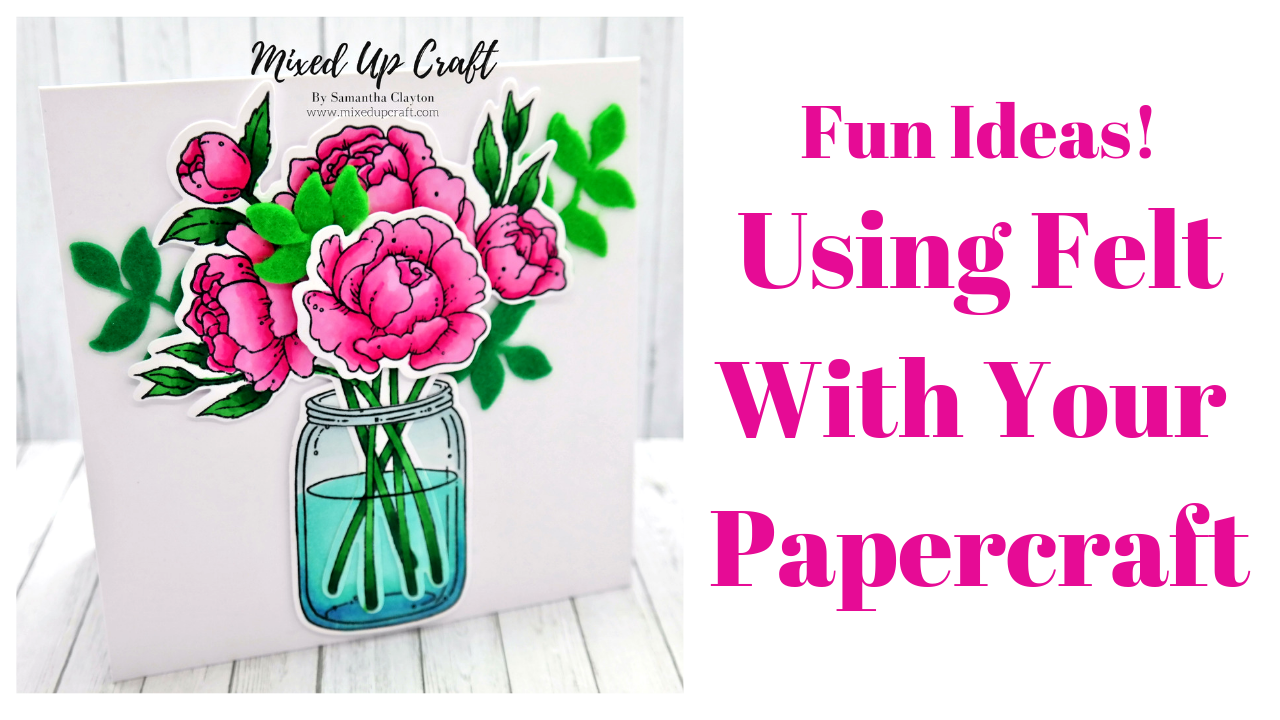 Using Felt With Your Papercraft