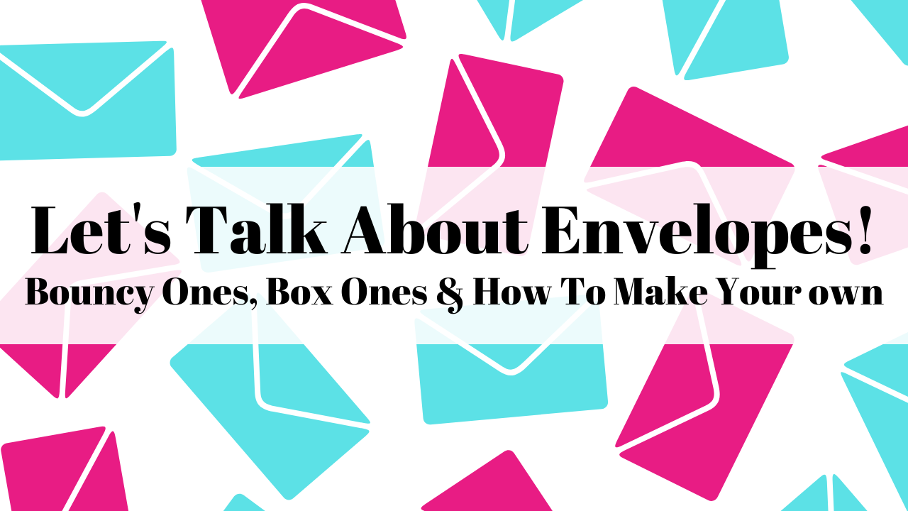 Let’s Talk About Envelopes!