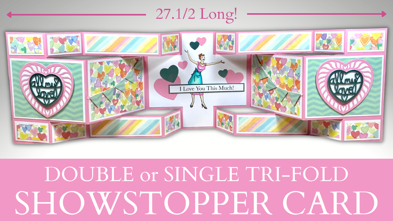 Double or Single Tri-Fold SHOWSTOPPER Card!