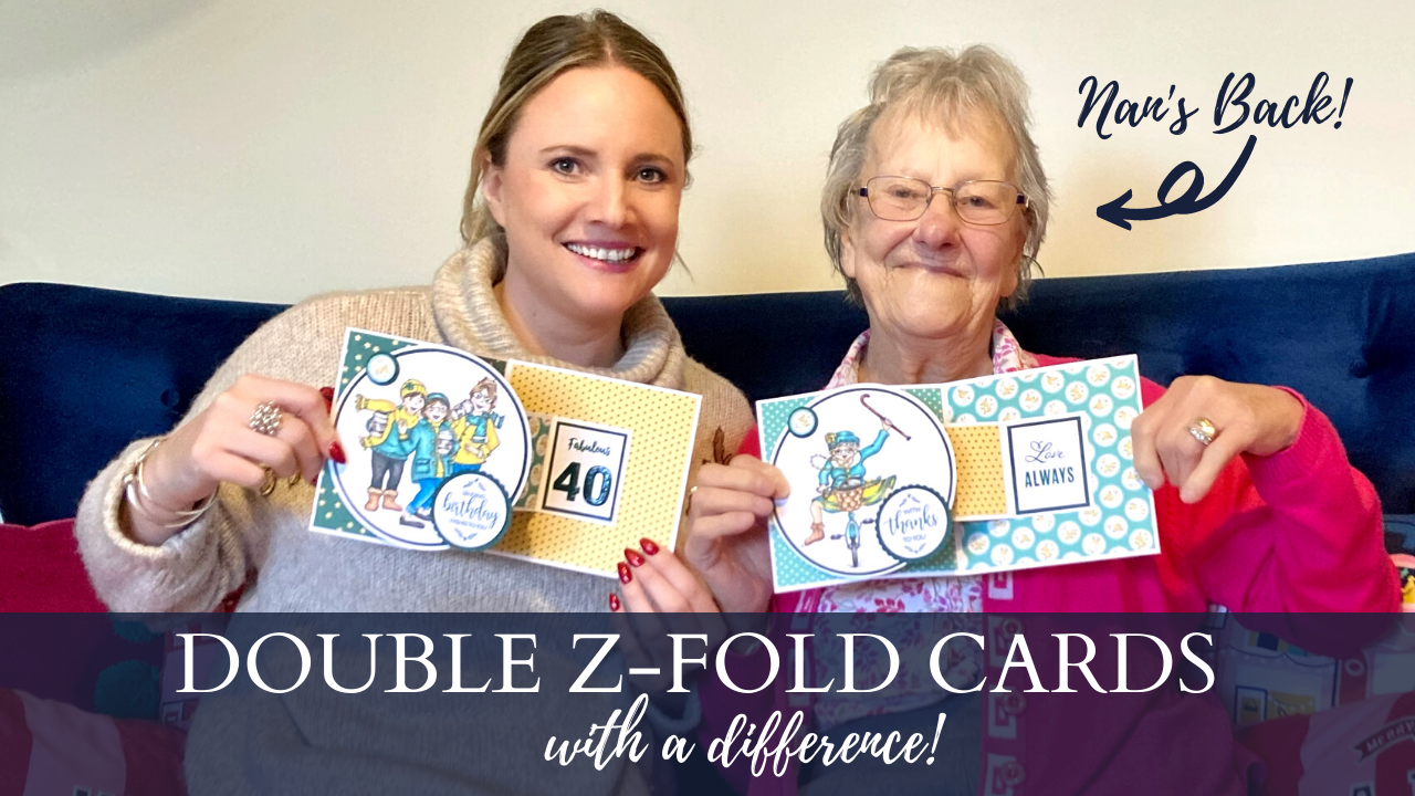 Nan’s Back! Double Z-Fold Cards with a difference.