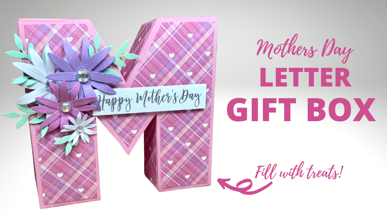 Letter Shaped Gift Boxes | M for Mothers Day!